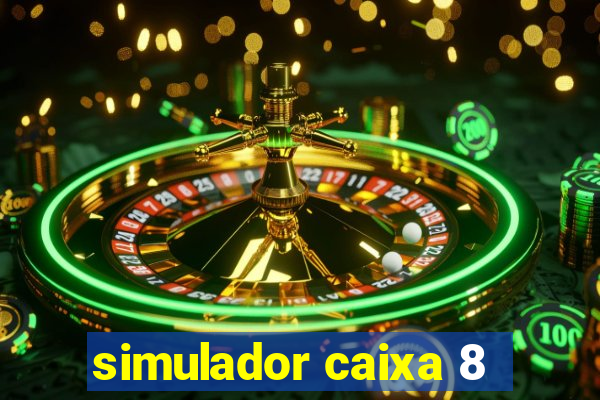 simulador caixa 8