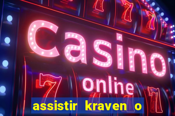 assistir kraven o caçador dublado