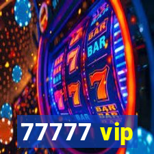 77777 vip