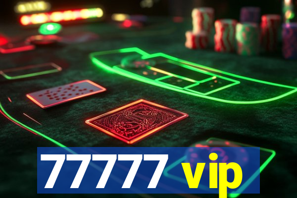 77777 vip