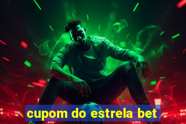 cupom do estrela bet