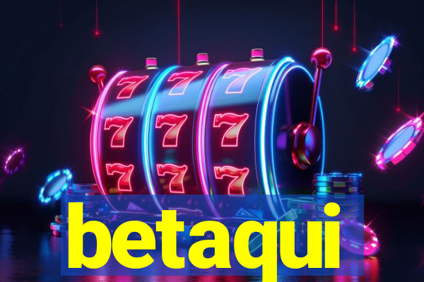 betaqui