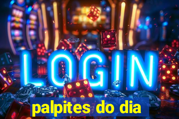 palpites do dia