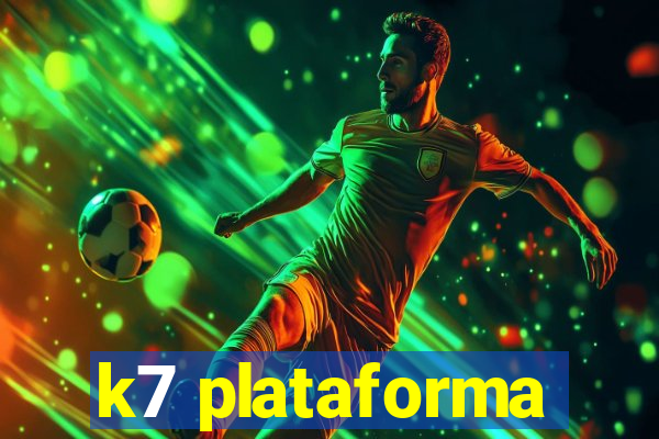 k7 plataforma