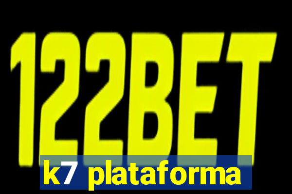 k7 plataforma