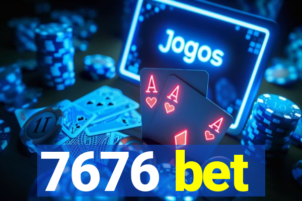 7676 bet