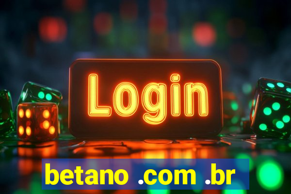 betano .com .br