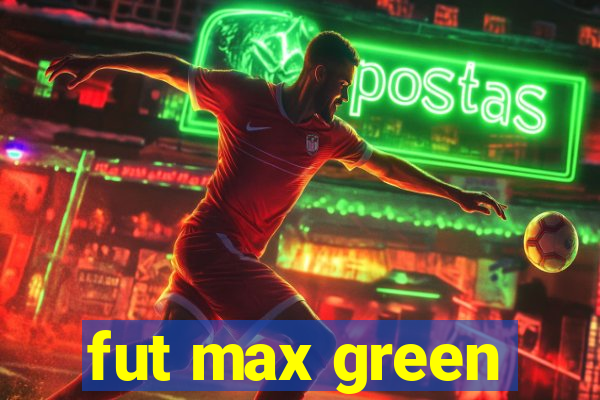 fut max green