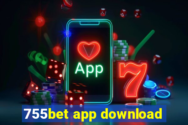 755bet app download