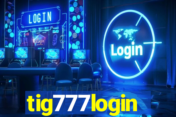 tig777login