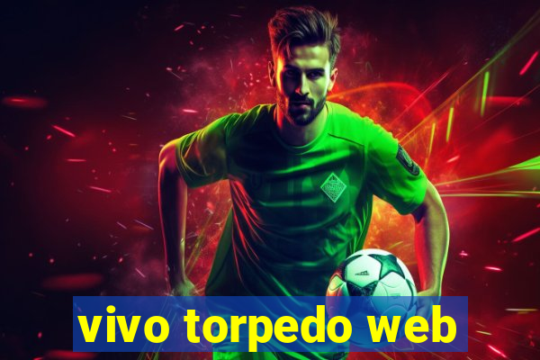 vivo torpedo web