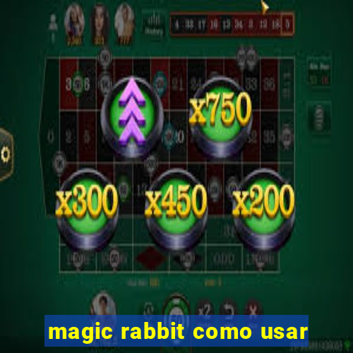 magic rabbit como usar