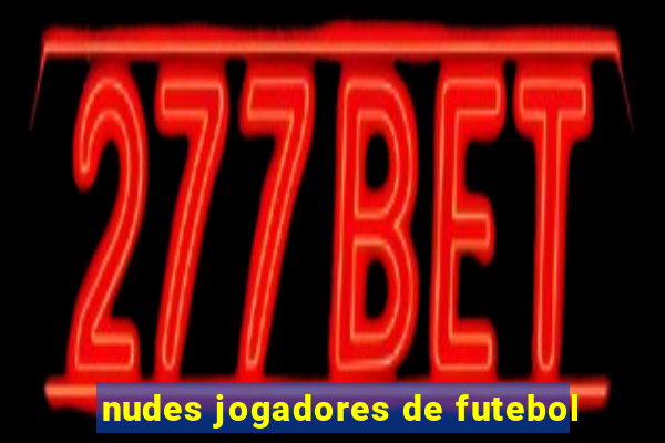 nudes jogadores de futebol