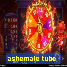 ashemale tube