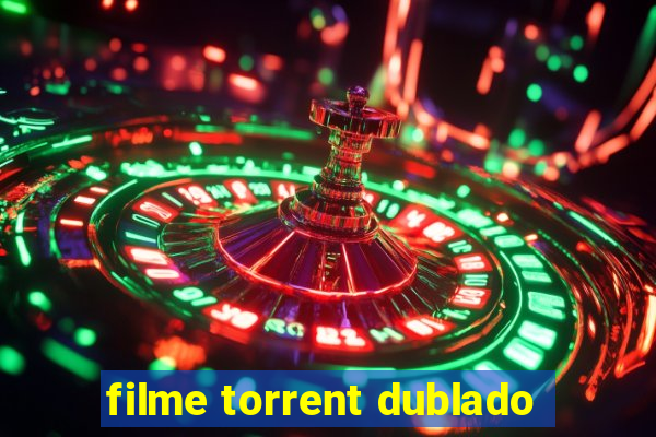 filme torrent dublado