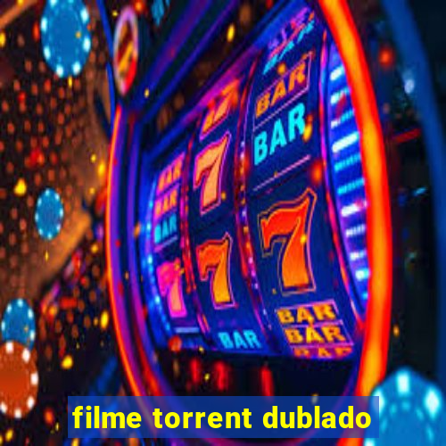 filme torrent dublado