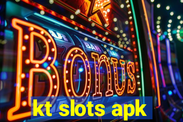 kt slots apk