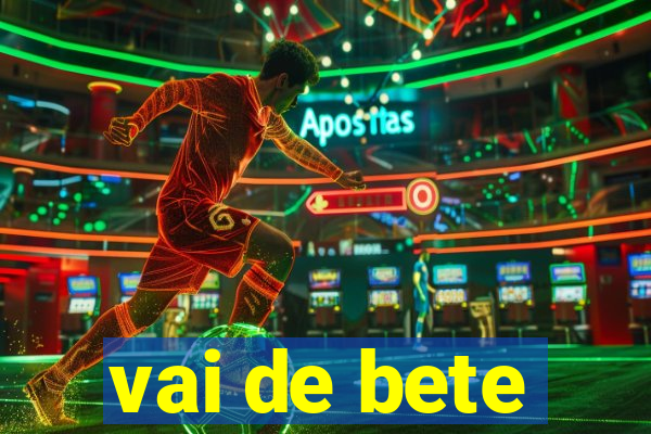 vai de bete