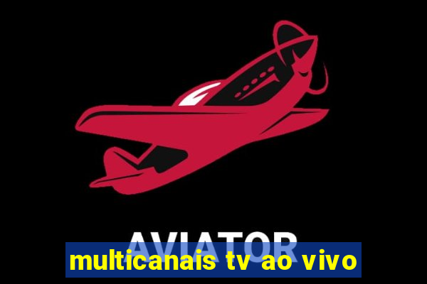 multicanais tv ao vivo