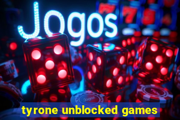 tyrone unblocked games