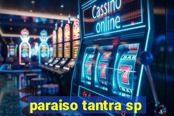 paraiso tantra sp