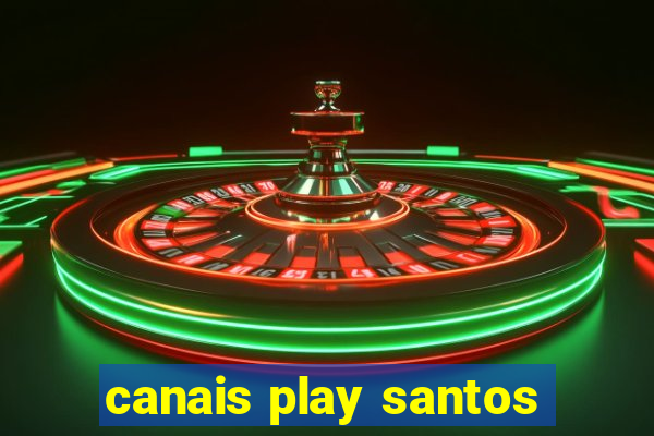 canais play santos