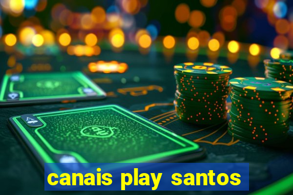 canais play santos