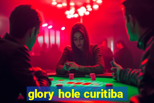 glory hole curitiba