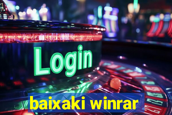 baixaki winrar