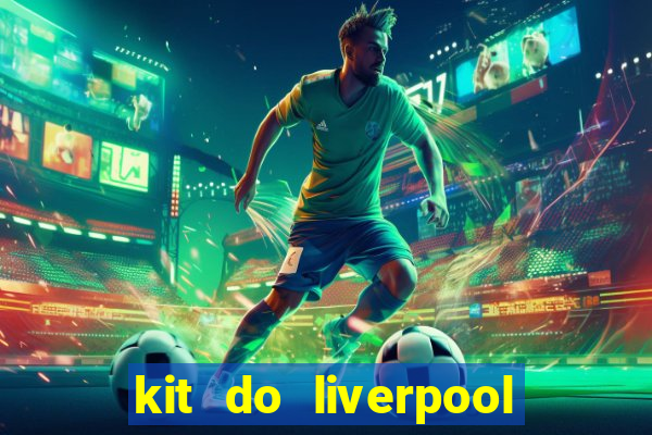 kit do liverpool dls 19