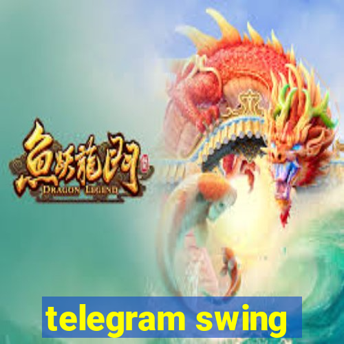 telegram swing