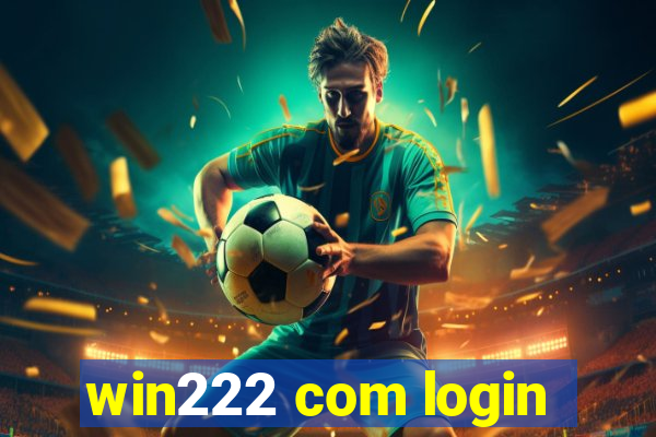 win222 com login