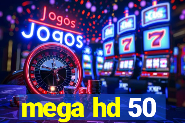 mega hd 50