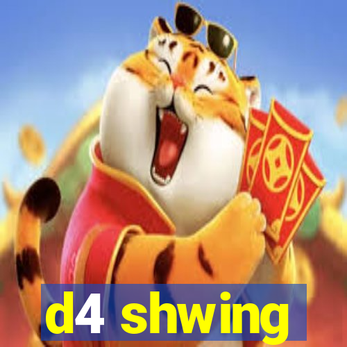 d4 shwing