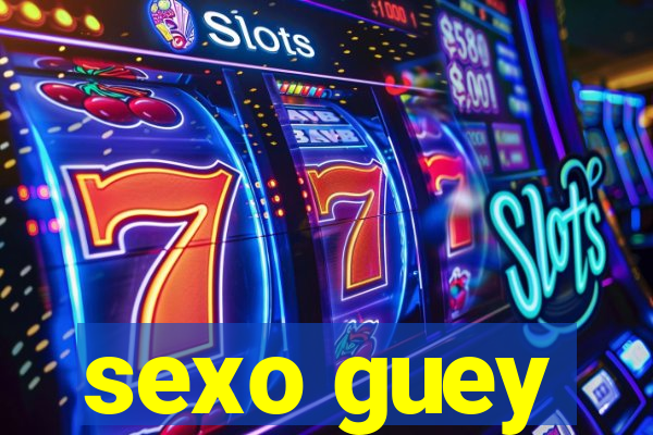 sexo guey