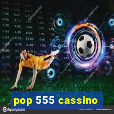 pop 555 cassino