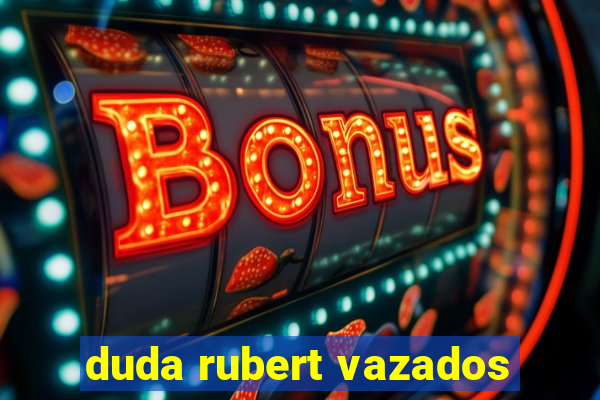 duda rubert vazados