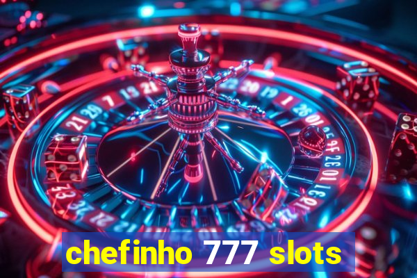 chefinho 777 slots