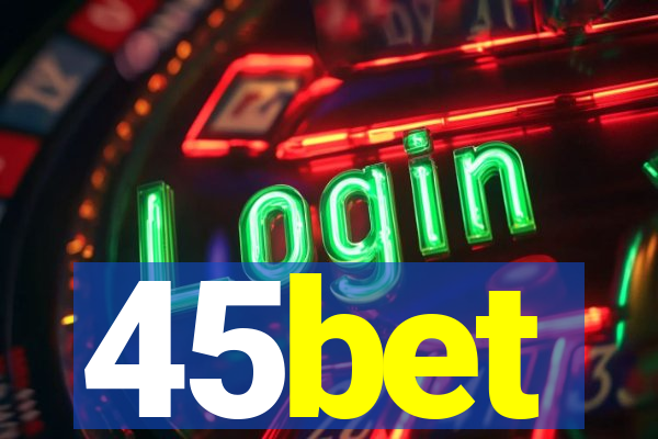 45bet