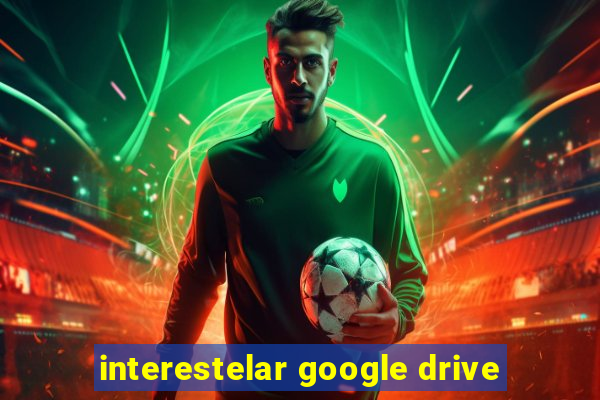 interestelar google drive