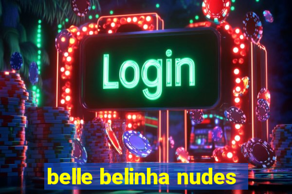 belle belinha nudes