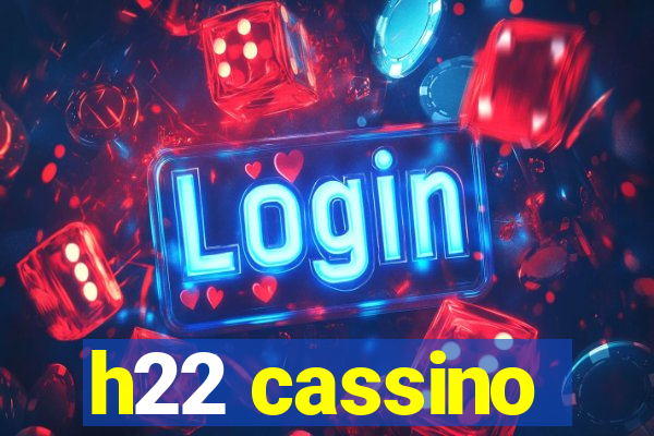 h22 cassino