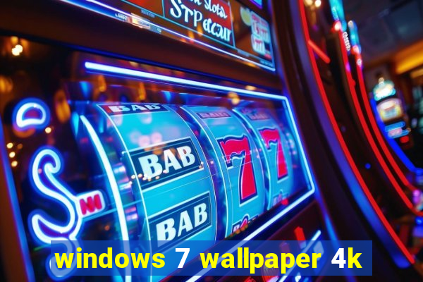 windows 7 wallpaper 4k