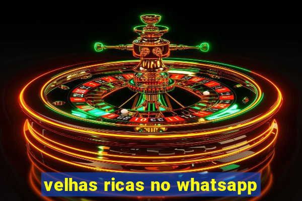 velhas ricas no whatsapp