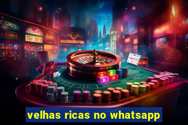 velhas ricas no whatsapp