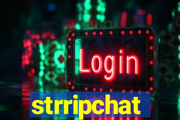 strripchat