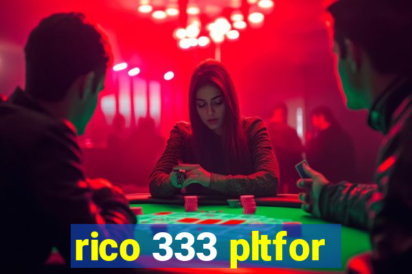 rico 333 pltfor