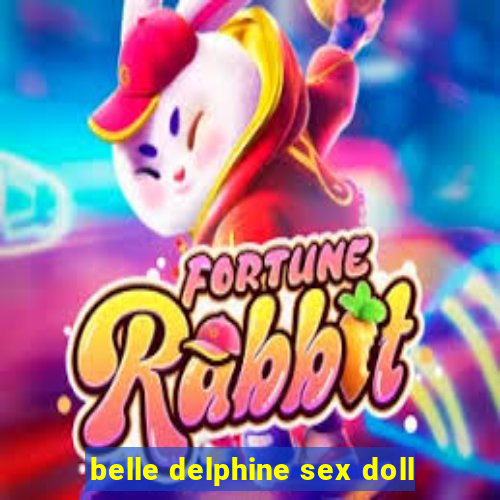 belle delphine sex doll