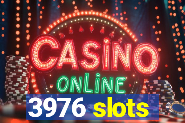 3976 slots