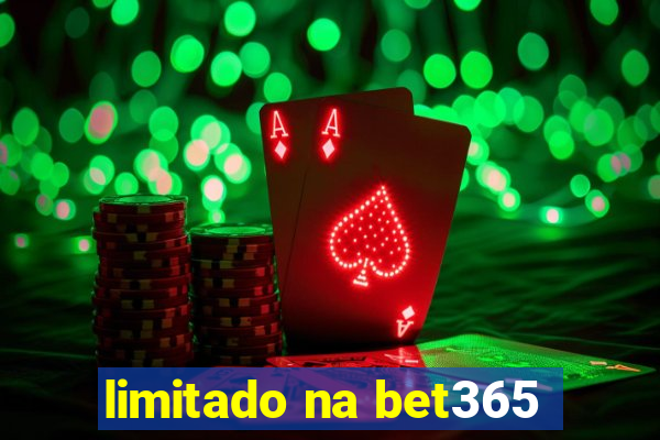 limitado na bet365